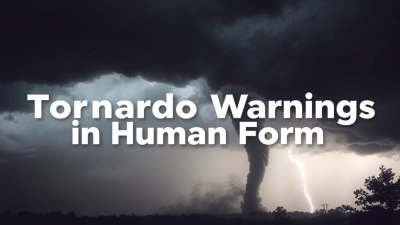 Some People Are Tornado Warnings in Human Form